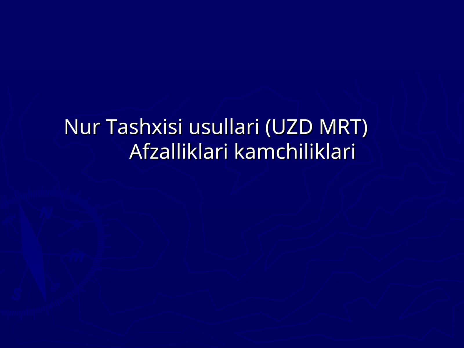 Nur Tashxisi usullari (UZD MRT) Afzalliklari kamchiliklari 1