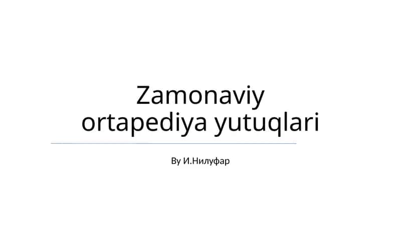Zamonaviy ortapediya yutuqlari 1