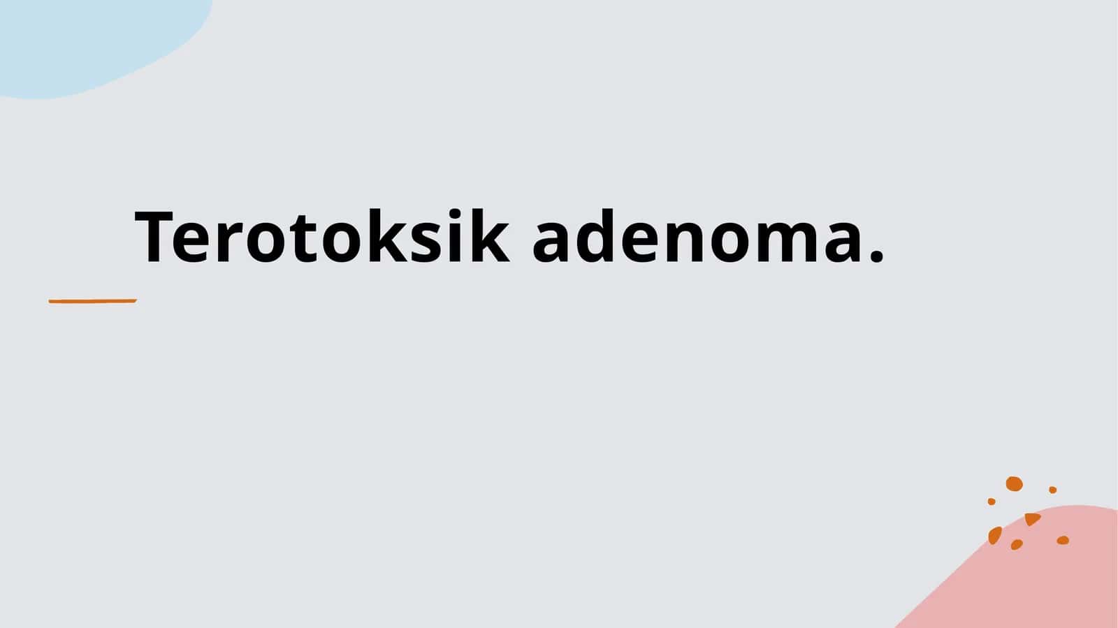 Terotoksik adenoma 1