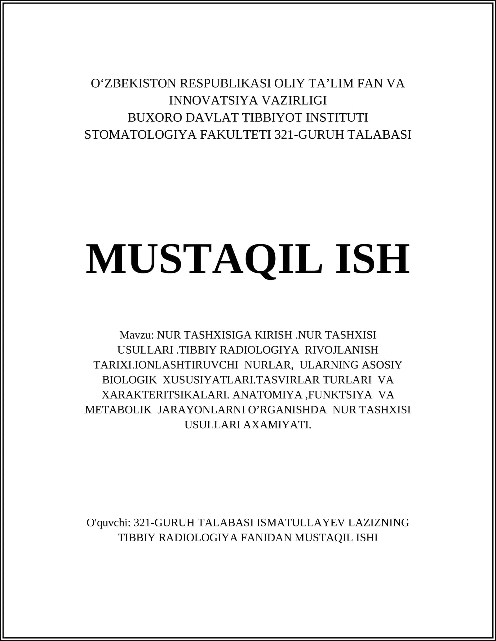 NUR TASHXISIGA KIRISH.NUR TASHXISI USULLARI.TIBBIY RADIOLOGIYA RIVOJLANISH TARIXI.IONLASHTIRUVCHI NURLAR, ULARNING ASOSIY BIOLOGIK XUSUSIYATLARI.TASVIRLAR TURLARI VA XARAKTЕRITSIKALARI. ANATOMIYA,FUNKTSIYA VA MЕTABOLIK JARAYONLARNI O’RGANISHDA NUR TASHXISI USULLARI AXAMIYATI 1