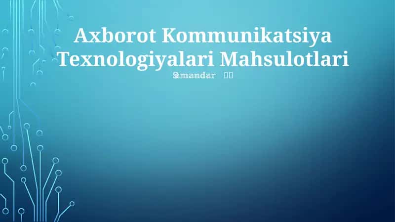 Axborot Kommunikatsiya Texnologiyalari Mahsulotlari 1