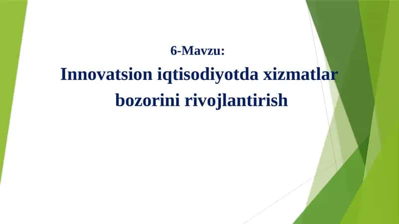 Innovatsion iqtisodiyotda xizmatlar bozorini rivojlantirish 1