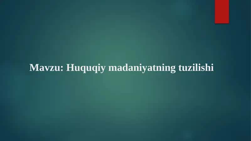Huquqiymadaniyatning tuzilishi 1