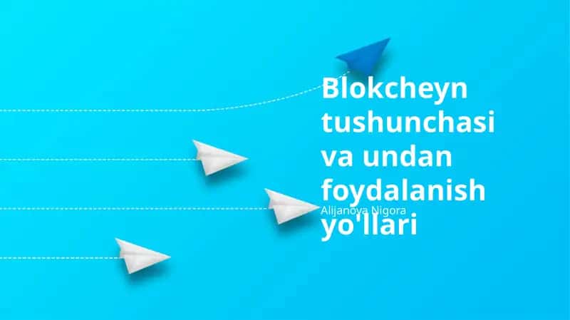 Blokcheyn tushunchasi va undan foydalanish yo'llari 1