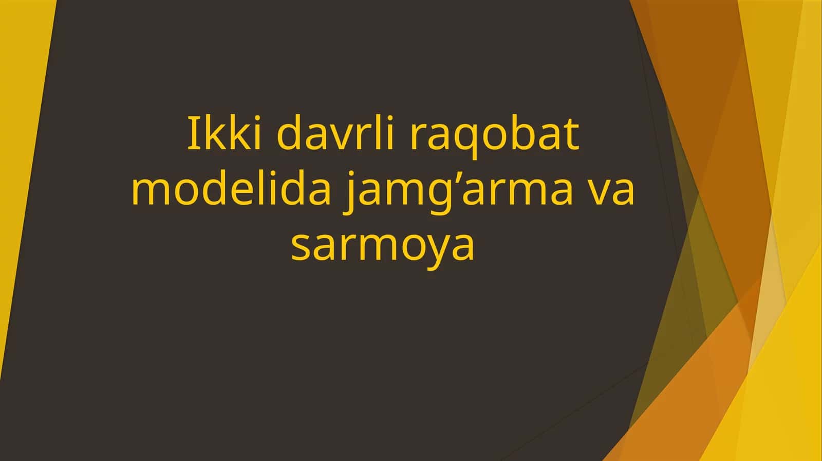 Ikki davrli raqobat modelida jamg’arma va sarmoya 1