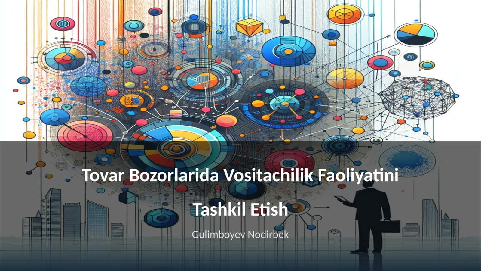Tovar Bozorlarida Vositachilik Faoliyatini Tashkil Etish 1