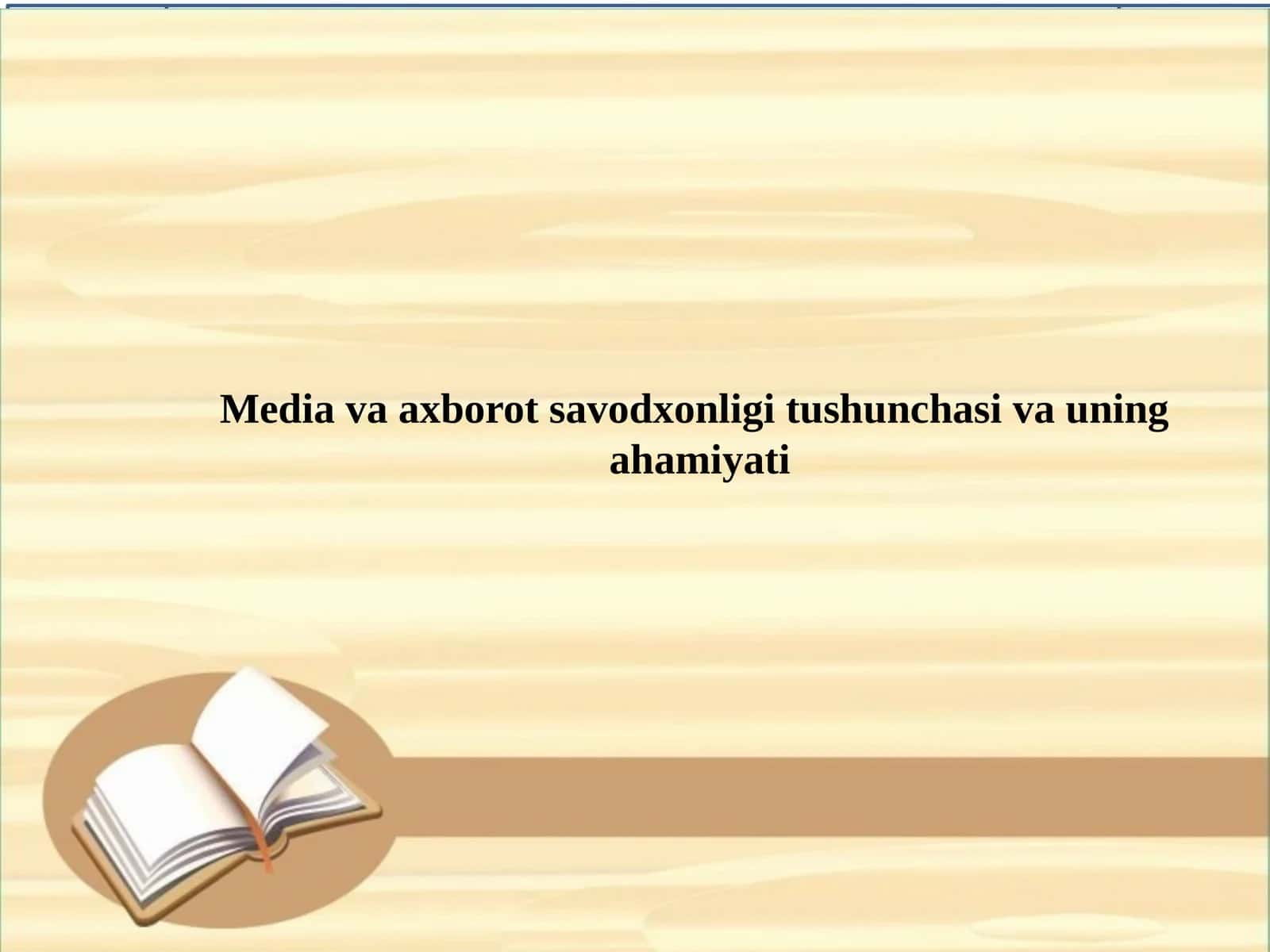 Media va axborot savodxonligi tushunchasi va uning ahamiyati 1