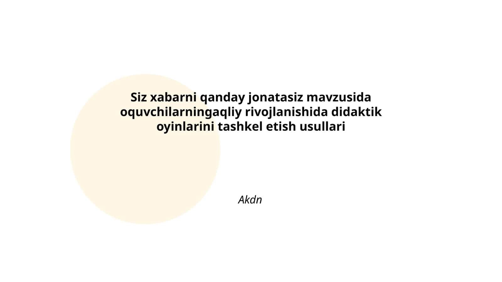 Siz xabarni qanday jonatasiz mavzusida oquvchilarningaqliy rivojlanishida didaktik oyinlarini tashkel etish usullari 1