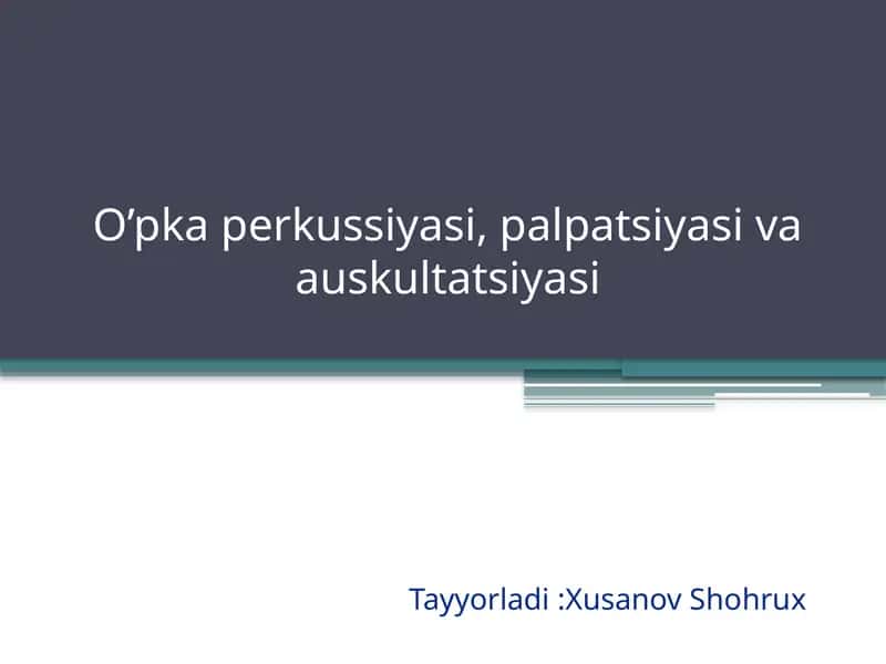 O’pkaperkussiyasi, Palpatsiyasi va Auskultatsiyasi 1