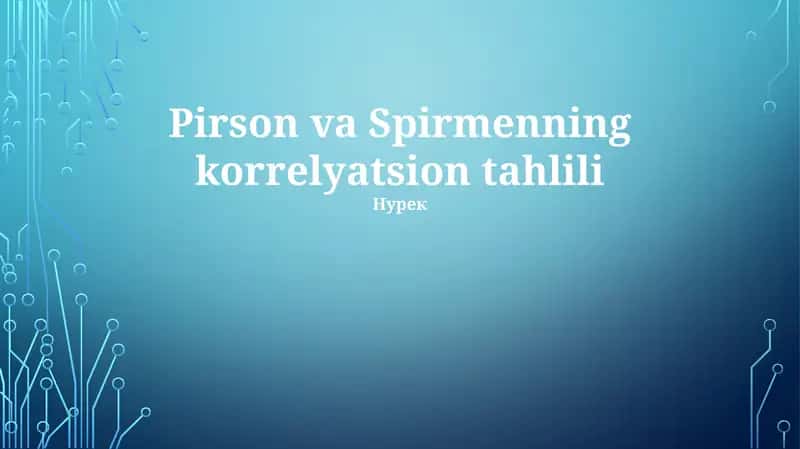 Pirson va Spirmenning korrelyatsion tahlili 1