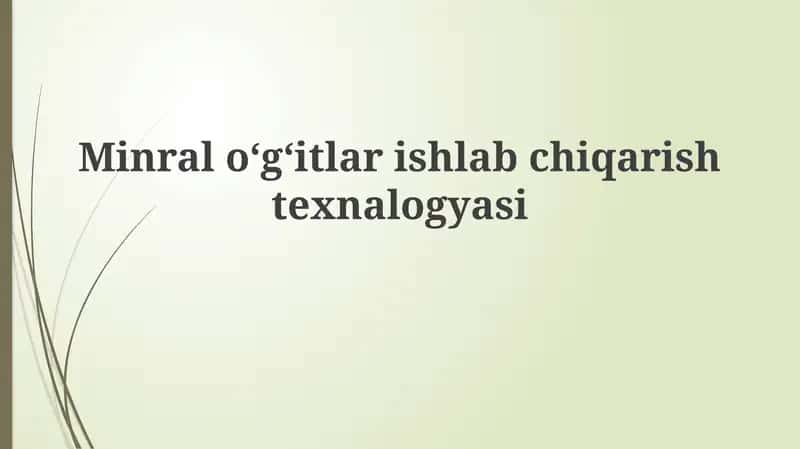 Minralo‘g‘itlar ishlab chiqarish texnalogiyasi 1