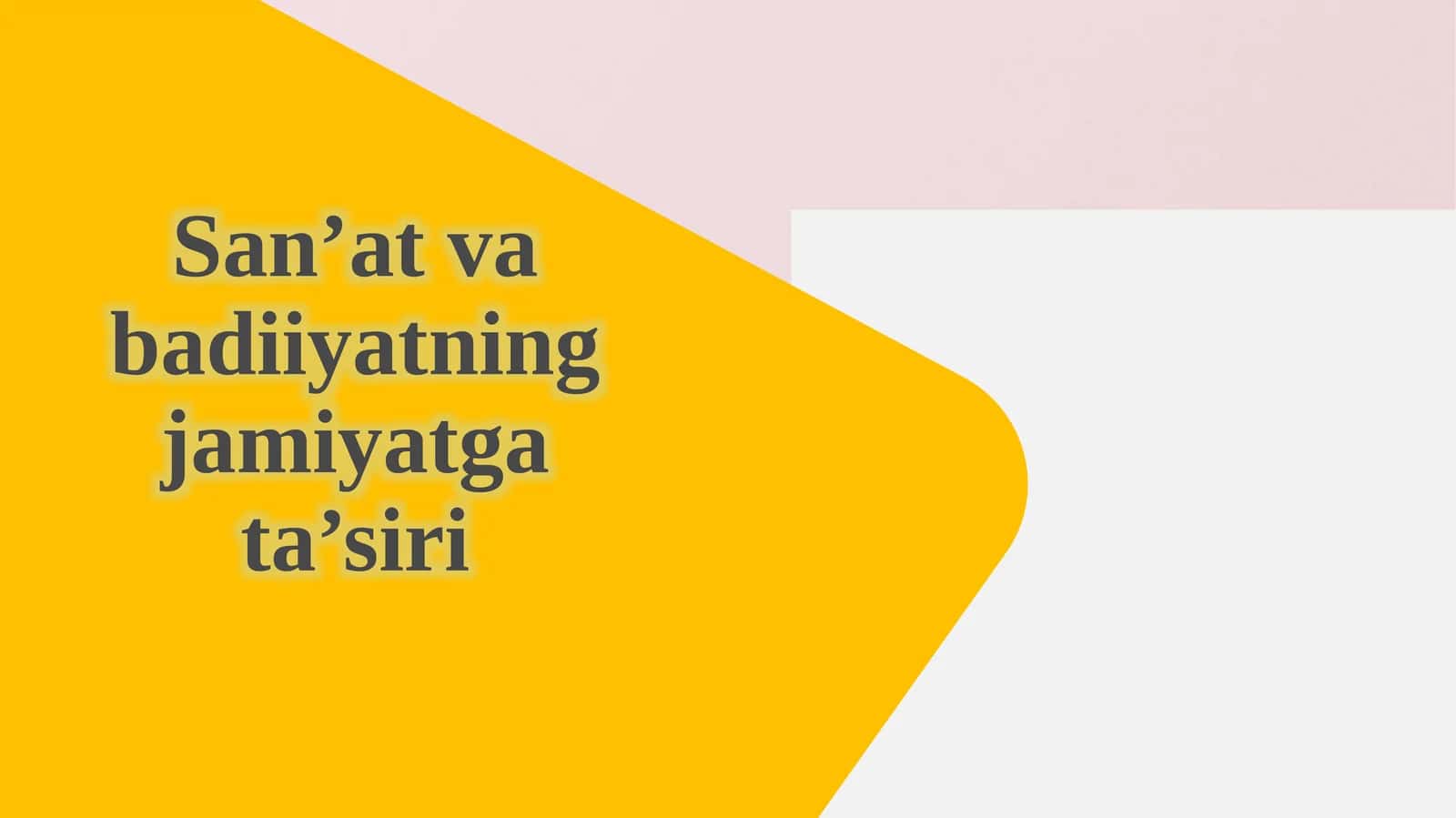 San’at va badiiyatning jamiyatga ta’siri 1