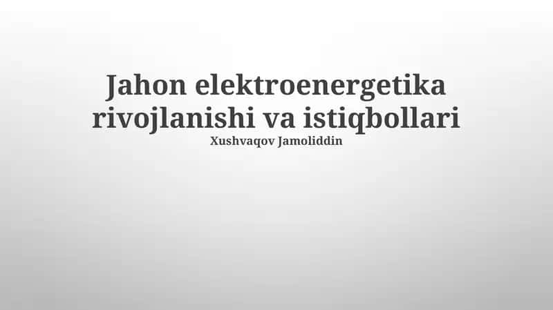 Jahon elektroenergetika rivojlanishi va istiqbollari 1
