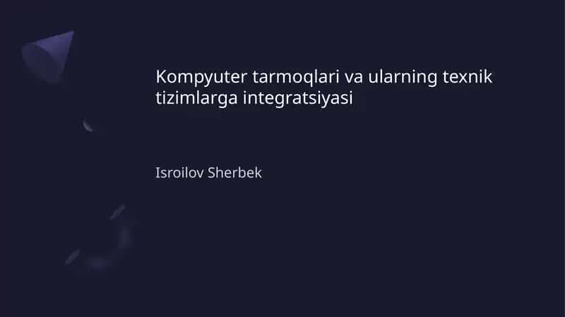 Kompyuter tarmoqlari va ularning texnik tizimlarga integratsiyasi 1