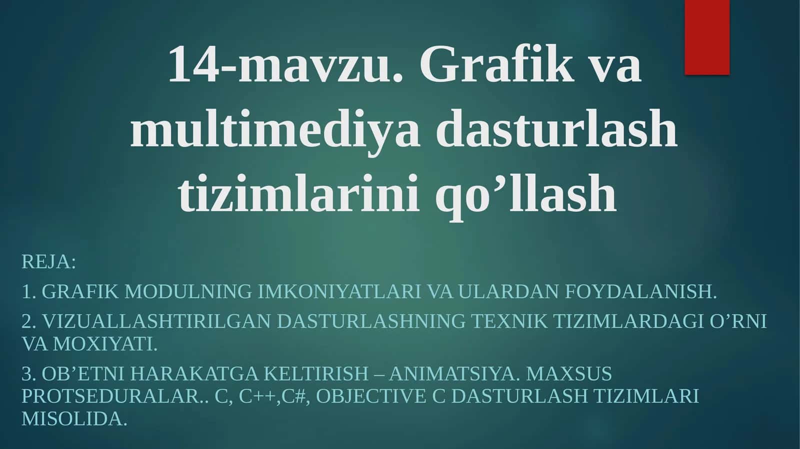 14-mavzu.Grafik va multimediya dasturlash tizimlarini qo’llash 1