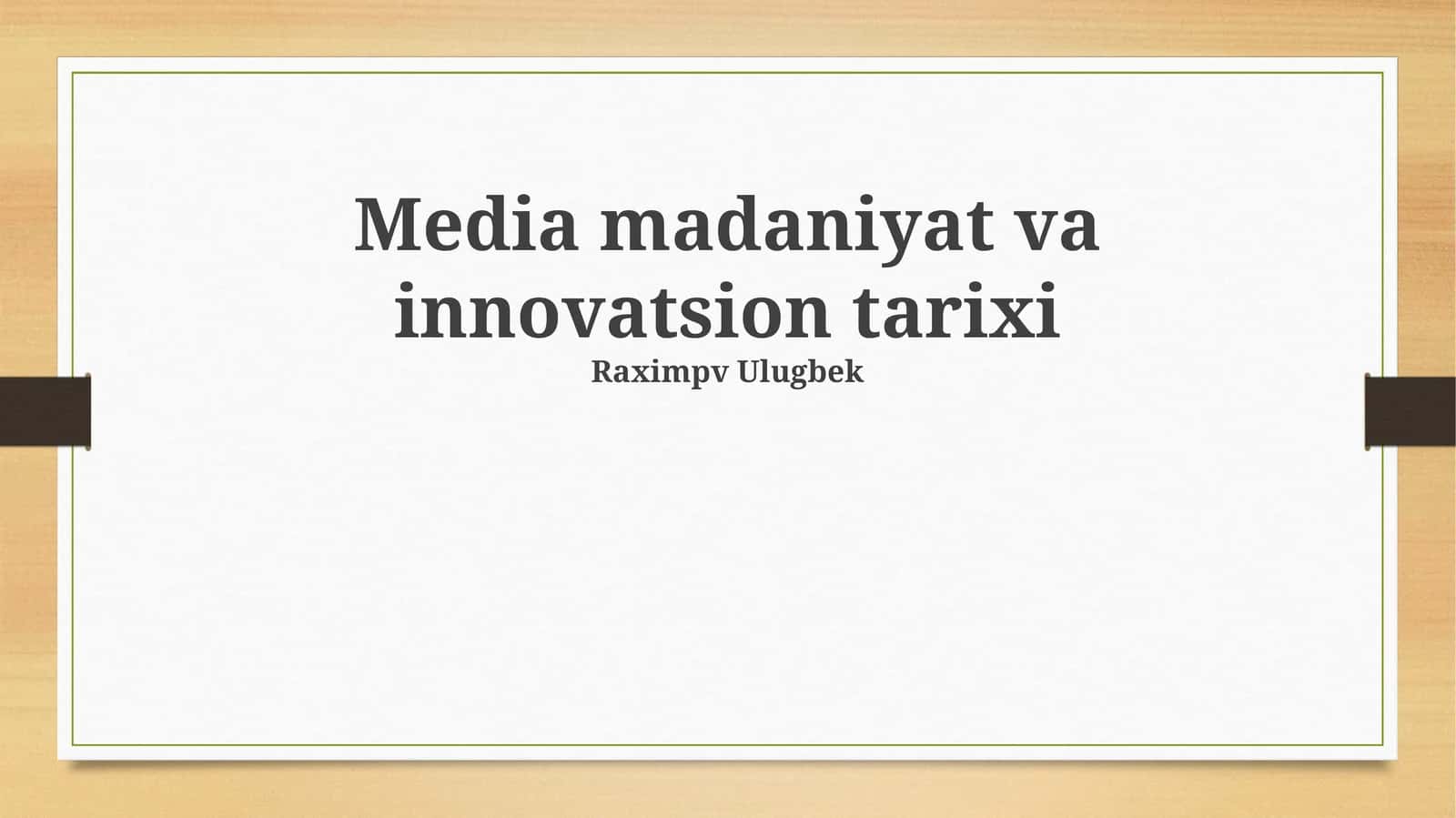 Media madaniyat va innovatsion tarixi 1