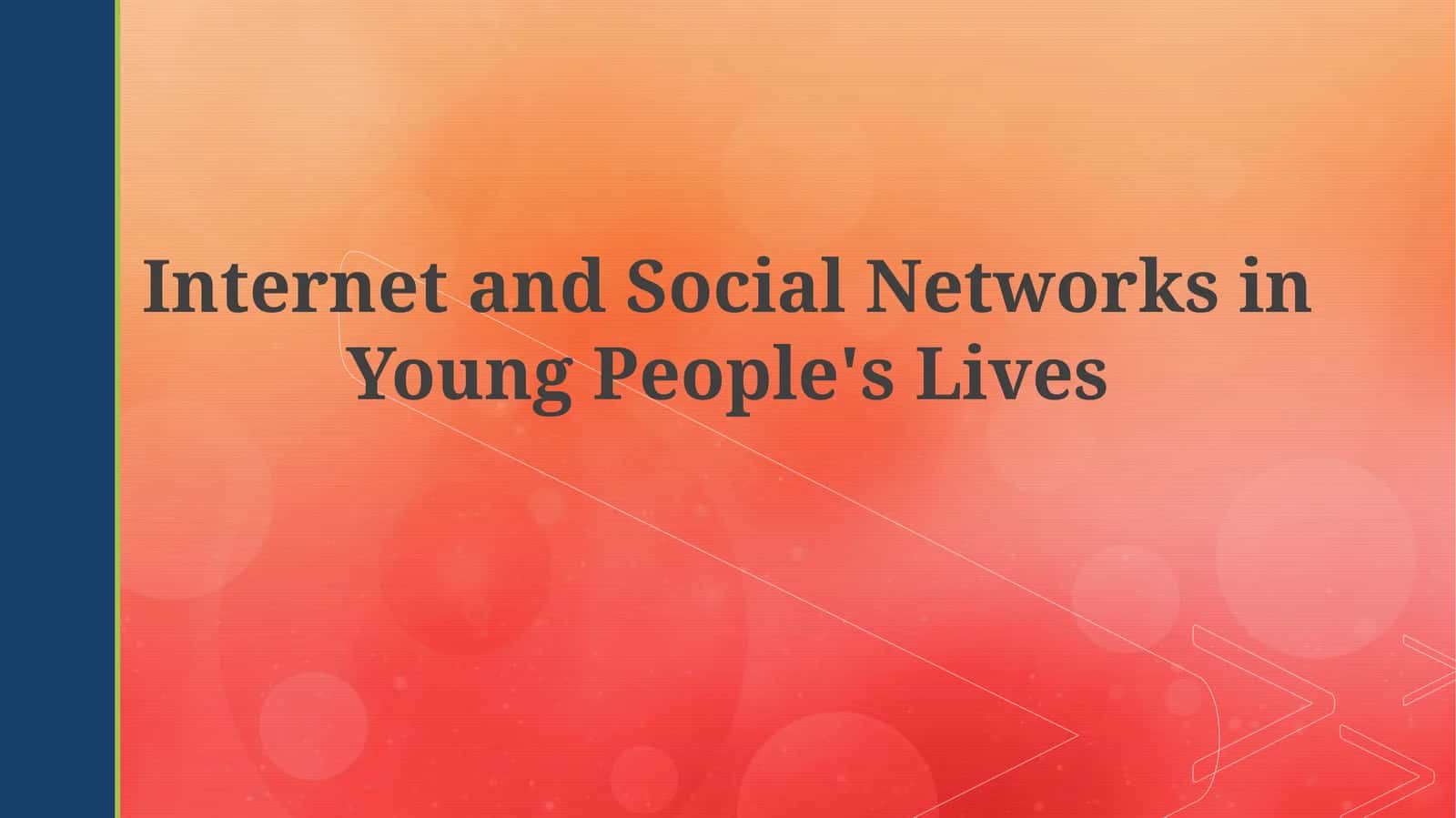 Internet and Social Networks in Young People's Lives 1