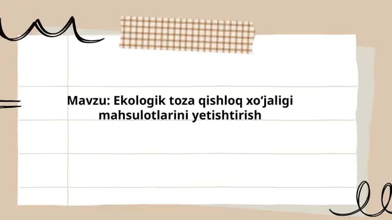 Ekologik toza qishloq xo‘jaligi mahsulotlarini yetishtirish 1