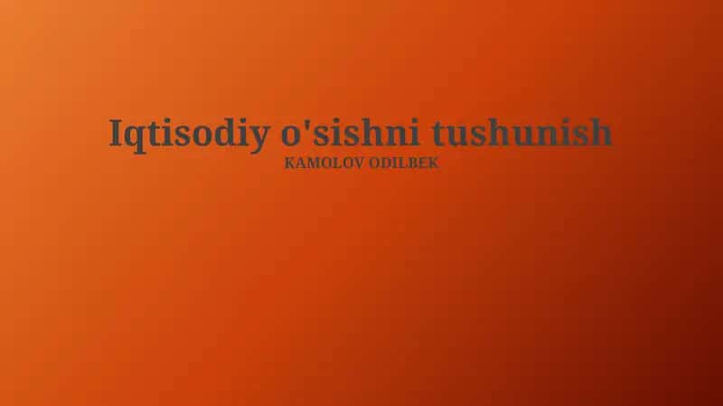 Iqtisodiy o'sishni tushunish 1