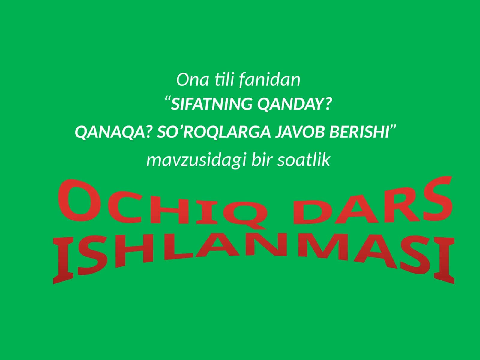 3-sinf Ona tili Sifatning qanday qanaqa so'roqlarga javob berishi dars ishlanma 1