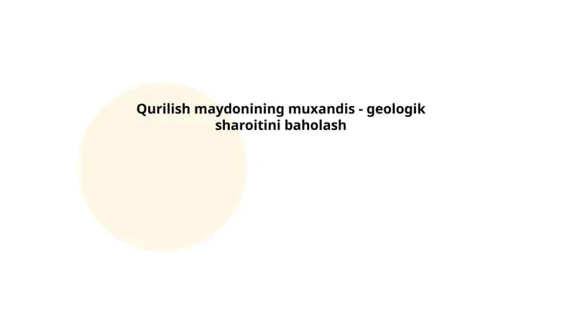 Qurilish maydonining muxandis - geologik sharoitini baholash 1