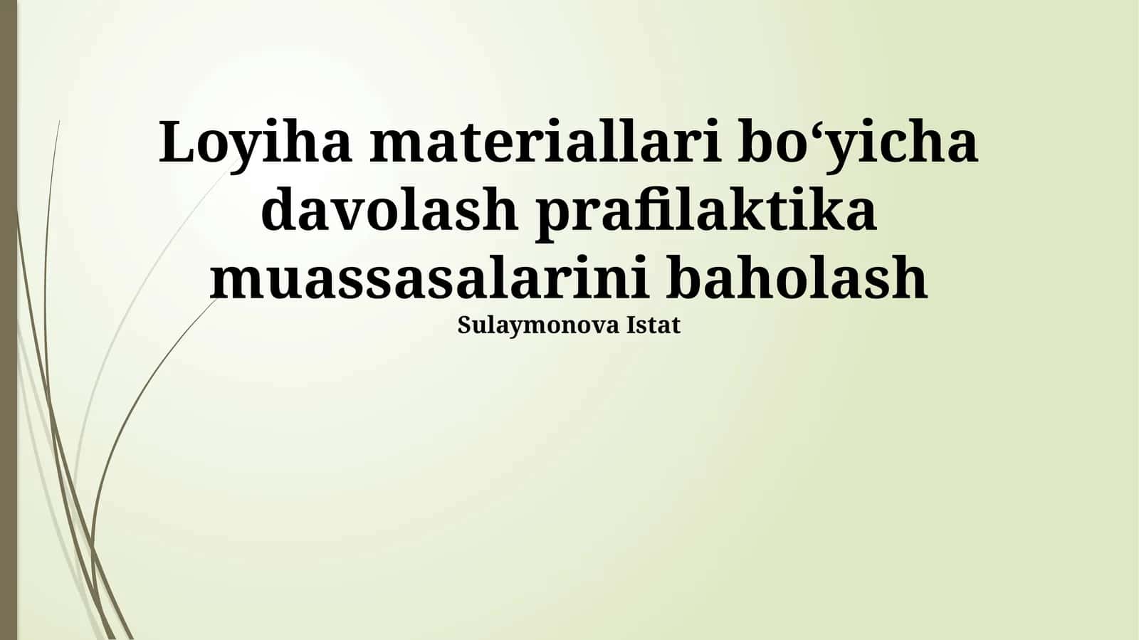 Loyiha materiallari boʻyicha davolash prafilaktika muassasalarini baholash 1
