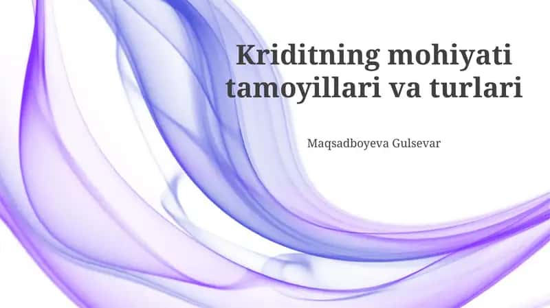 Kreditning mohiyati tamoyillari va turlari 1