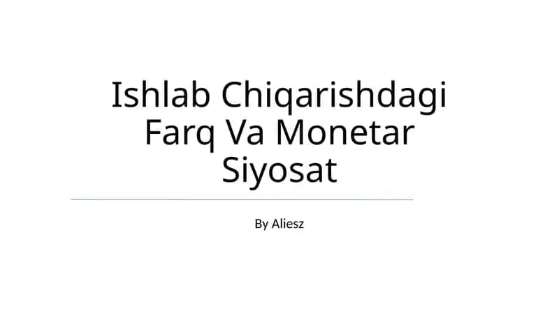 Ishlab Chiqarishdagi Farq Va Monetar Siyosat 1