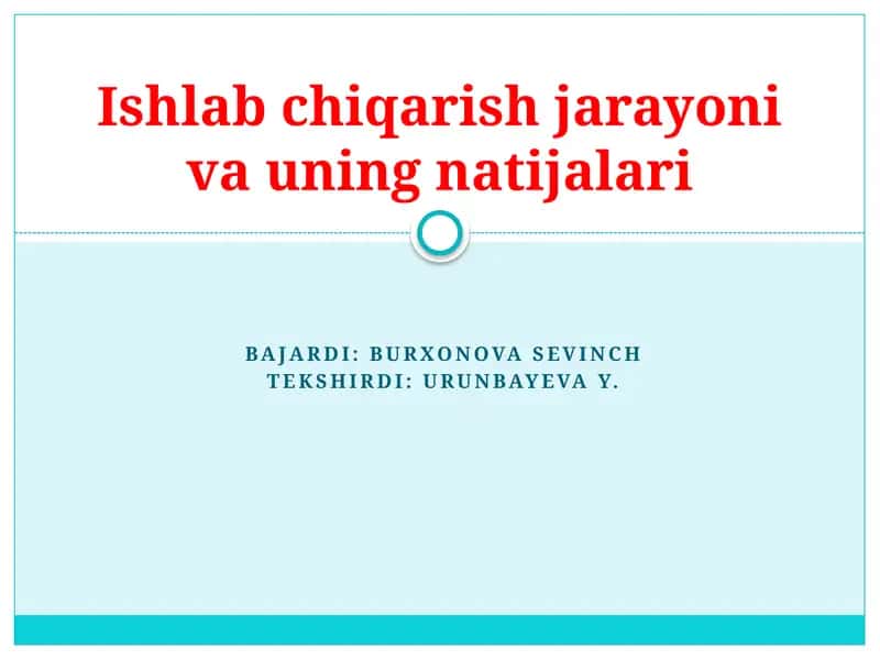 Ishlab chiqarish jarayoni va uning natijalari 1
