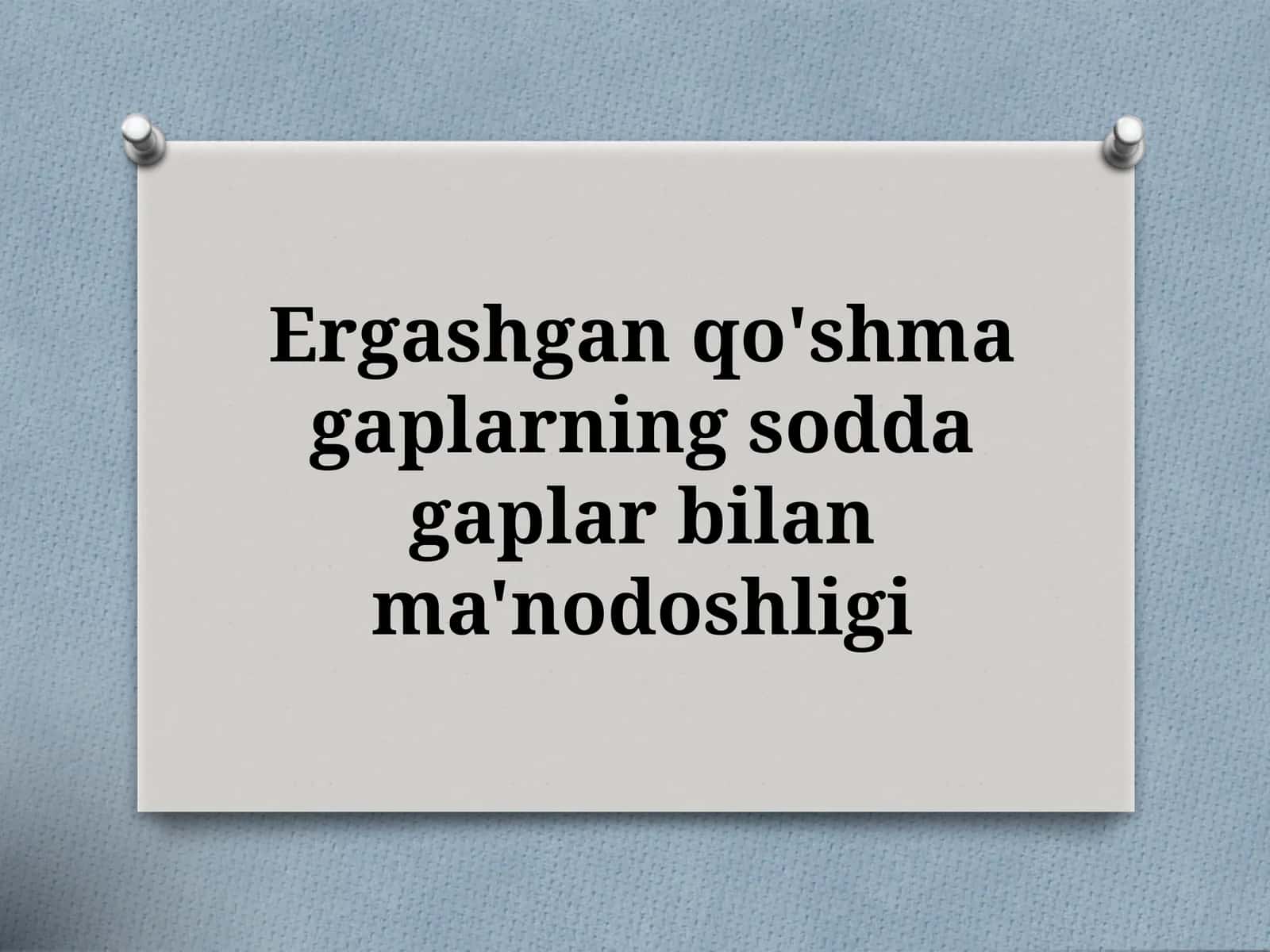 Ergashgan qo'shma gapning sodda gaplar bilan ma'nodoshligi 1