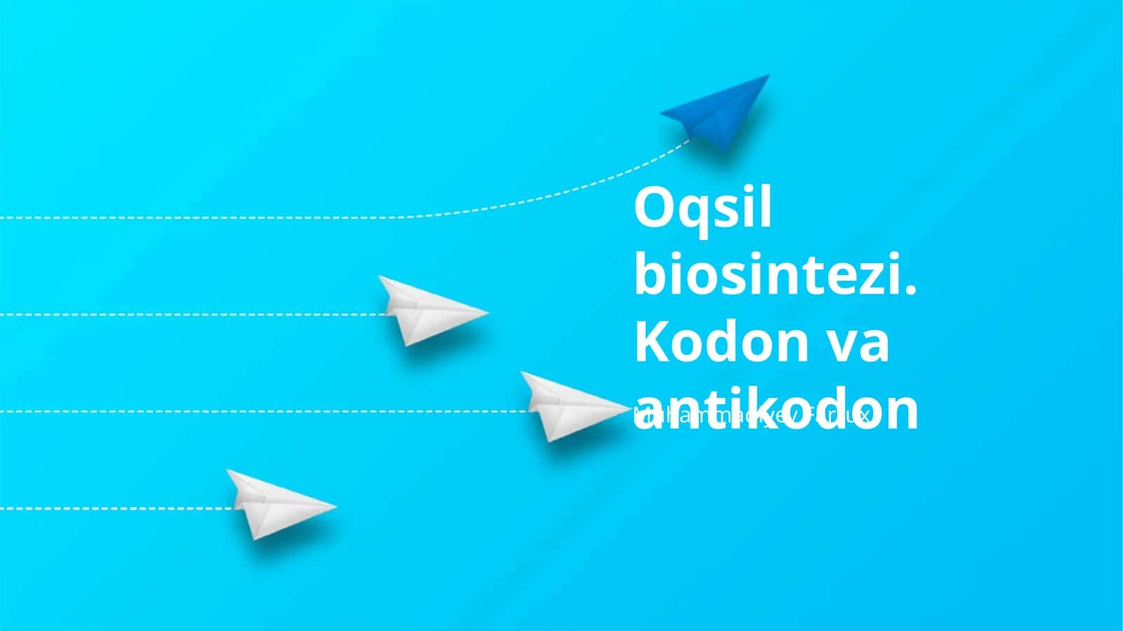 Oqsil biosintezi. Kodon va antikodon 1