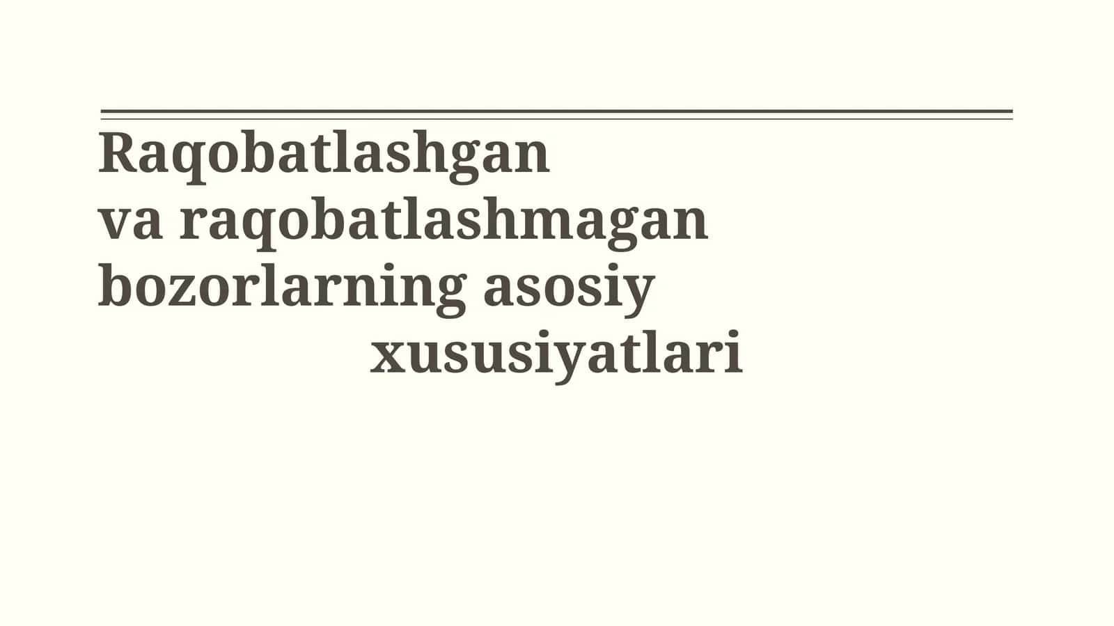 Raqobatlashgan va raqobatlashmagan bozorlarning asosiy xususiyatlari 1