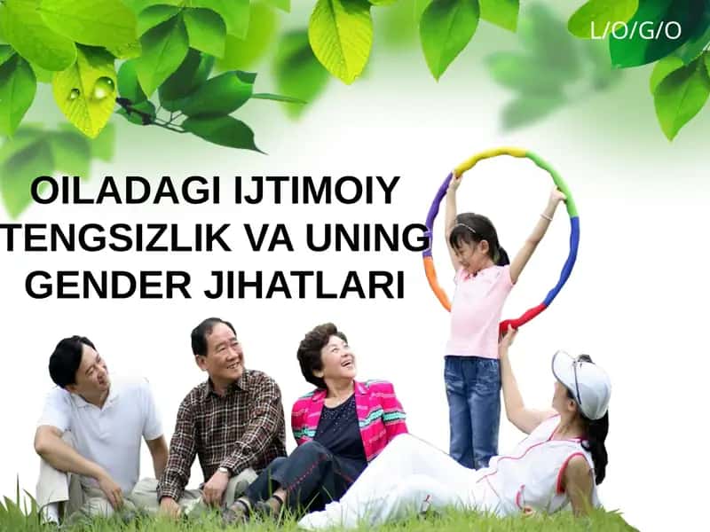 OILADAGI IJTIMOIY TENGSIZLIK VA UNING GENDER JIHATLARI 1
