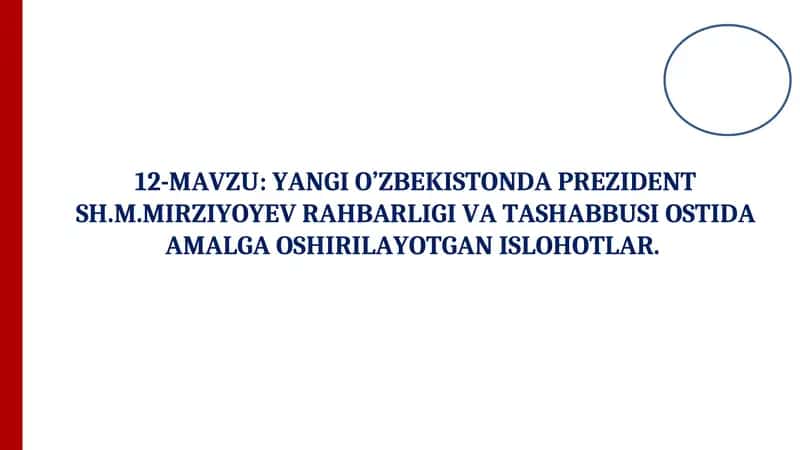 YANGI O’ZBEKISTONDA PREZIDENT SH.M.MIRZIYOYEV RAHBARLIGI VA TASHABBUSI OSTIDA AMALGA OSHIRILAYOTGAN ISLOHOTLAR 1