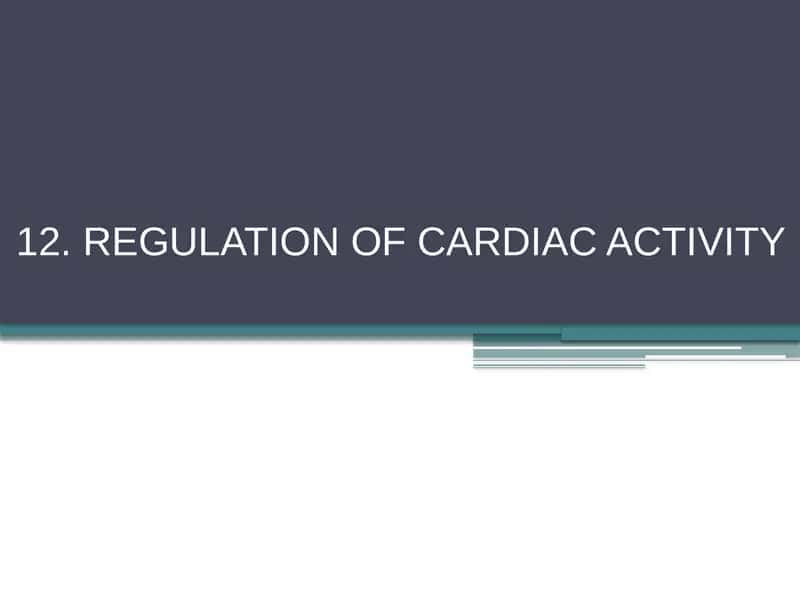 REGULATION OF CARDIAC ACTIVITY 1