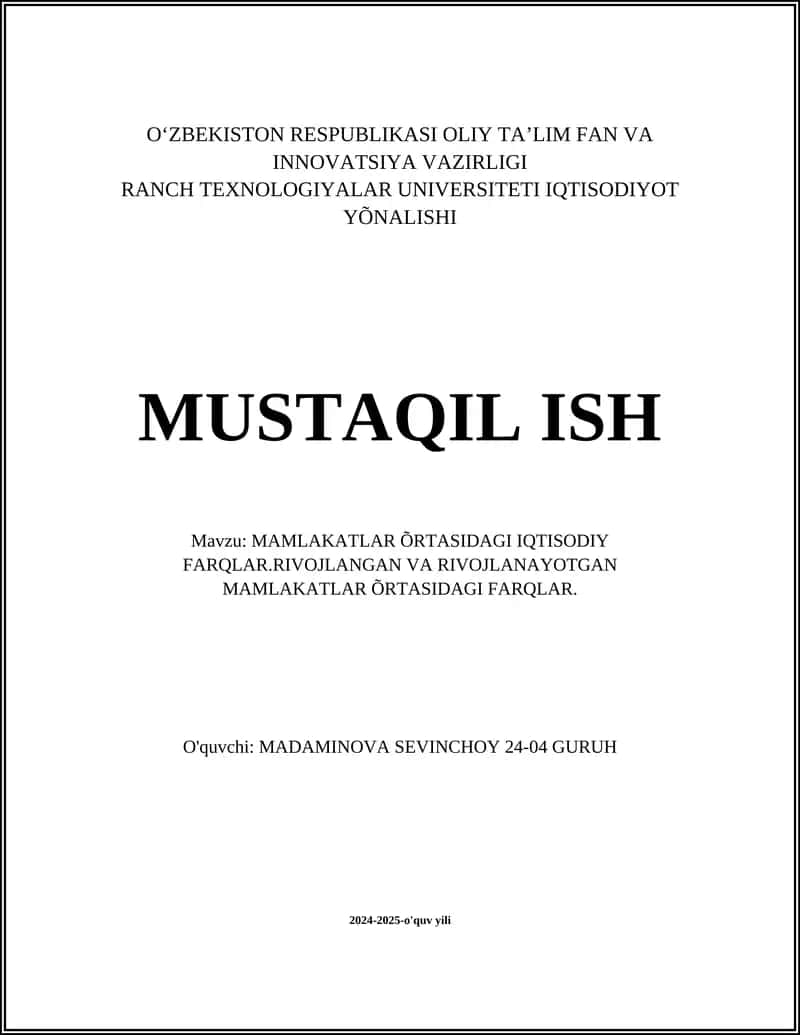MAMLAKATLAR ÕRTASIDAGI IQTISODIY FARQLAR.RIVOJLANGAN VA RIVOJLANAYOTGAN MAMLAKATLAR ÕRTASIDAGI FARQLAR. 1