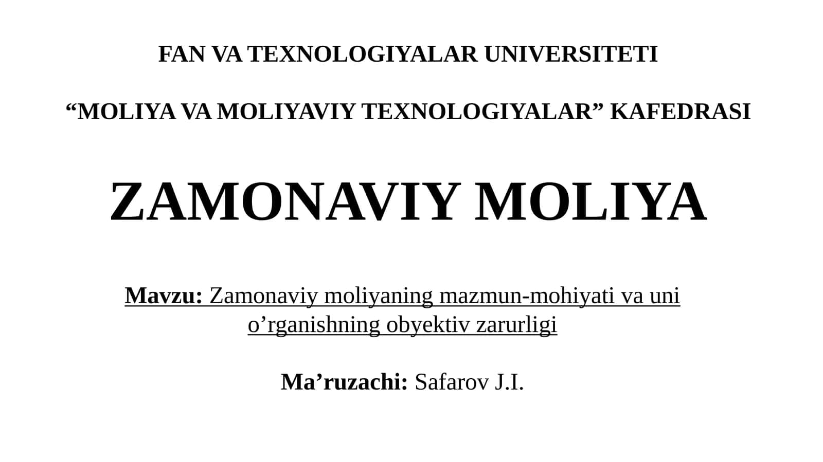 Zamonaviymoliyaning mazmun-mohiyati va unio’rganishning obyektiv zarurligi 1