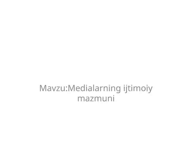 Medialarning ijtimoiy mazmuni