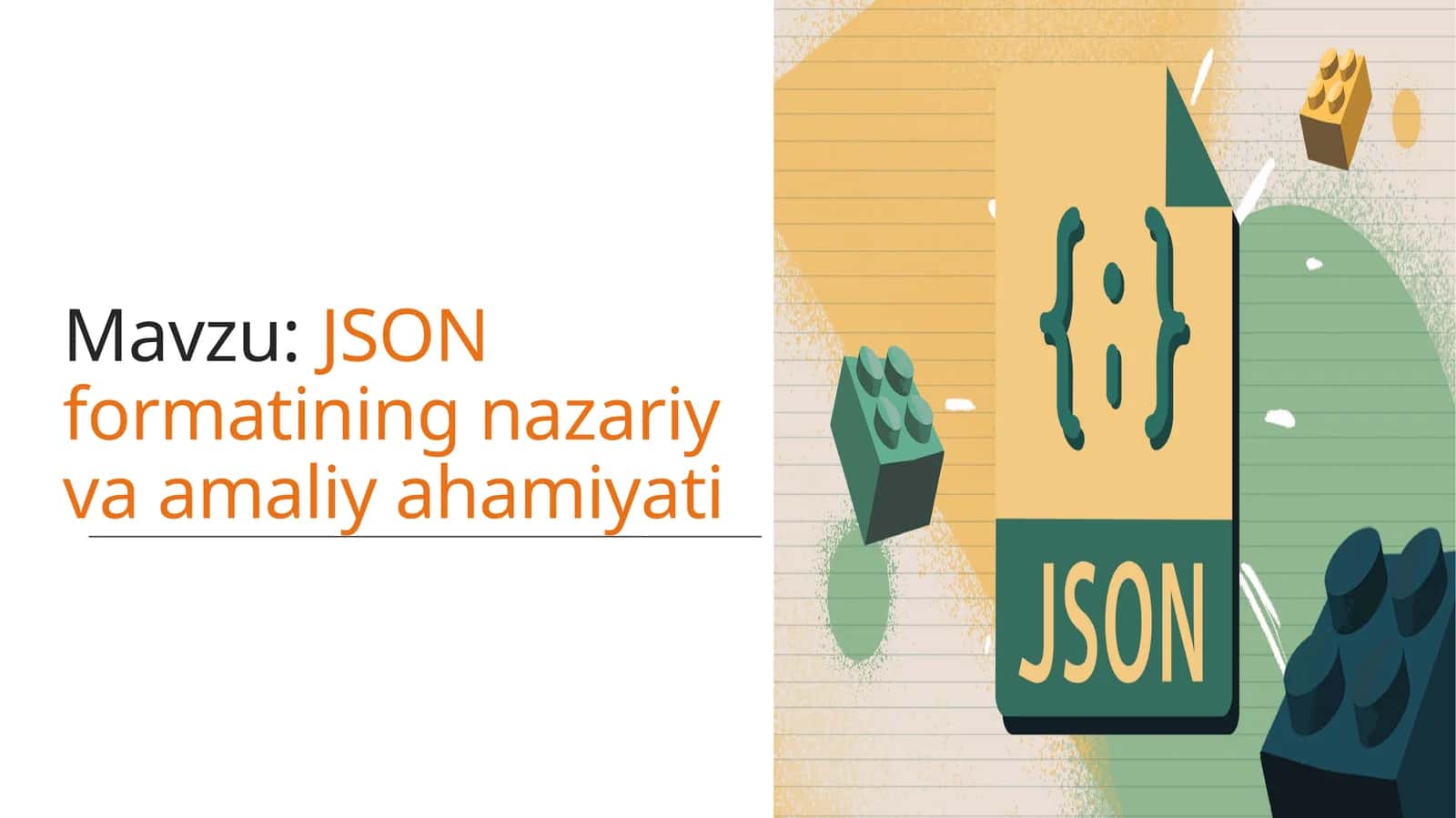 JSON formatining nazariy va amaliy ahamiyati 1