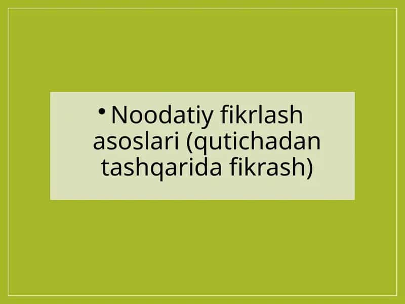 Noodatiy fikrlashning mazmuni va mohiyati 1