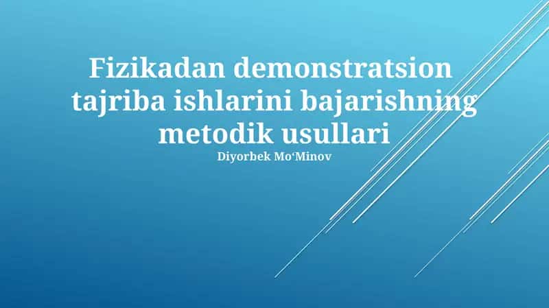 Fizikadan demonstratsion tajriba ishlarini bajarishning metodik usullari 1