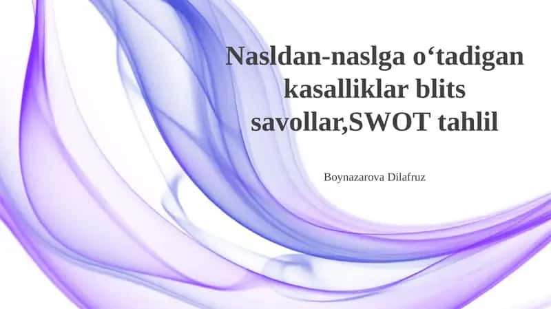 Nasldan-naslga oʻtadigan kasalliklar blits savollar, SWOT tahlil 1