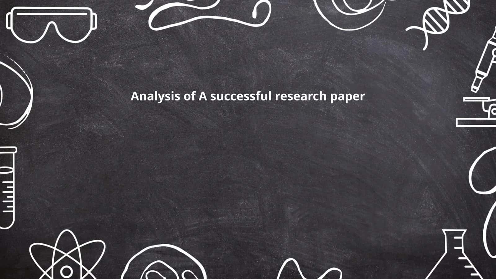 Analysis of A successful research paper 1