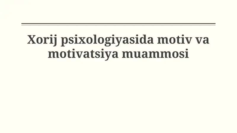 Xorij psixologiyasida motiv va motivatsiya muammosi 1