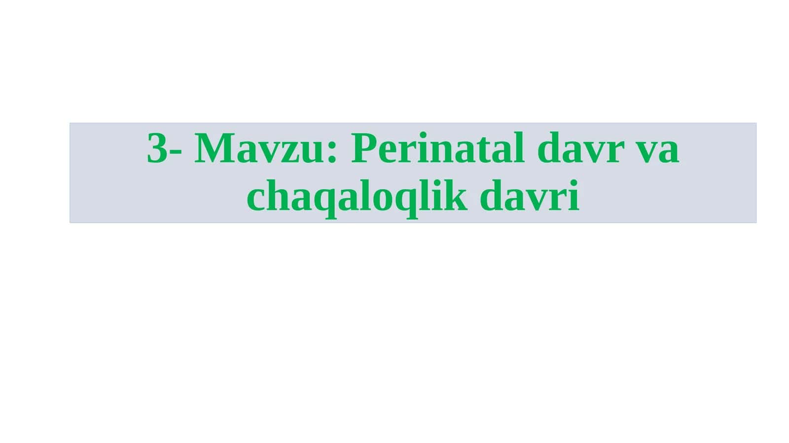 Perinatal davr va chaqaloqlik davri 1