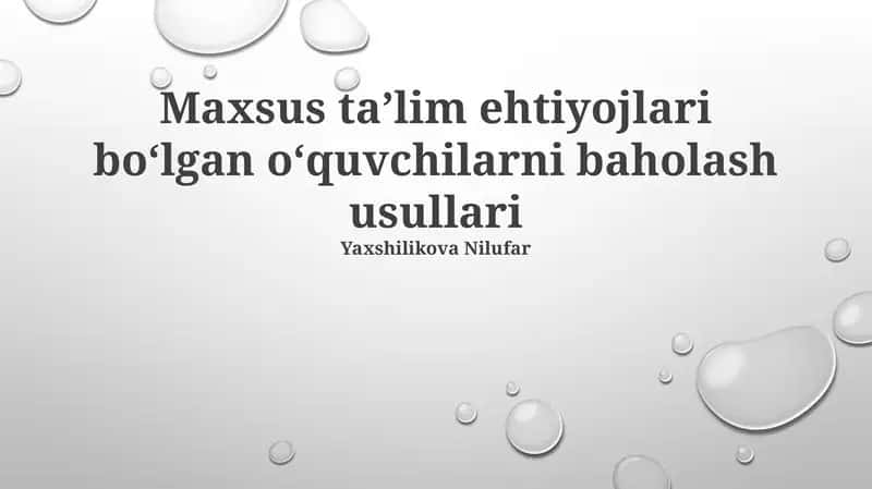 Maxsus taʼlim ehtiyojlari boʻlgan oʻquvchilarni baholash usullari 1