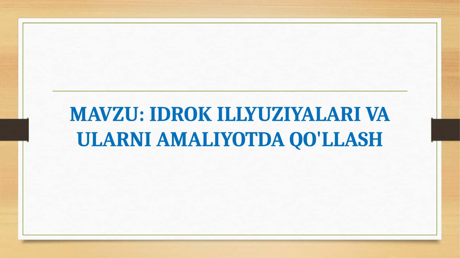IDROK ILLYUZIYALARI VA ULARNI AMALIYOTDA QO'LLASH 1