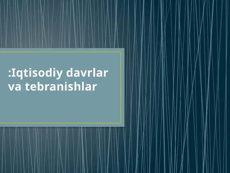 Iqtisodiy davrlar va tebranishlar 1
