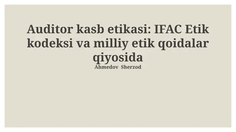Auditor kasb etikasi: IFAC Etik kodeksi va milliy etik qoidalar qiyosida 1