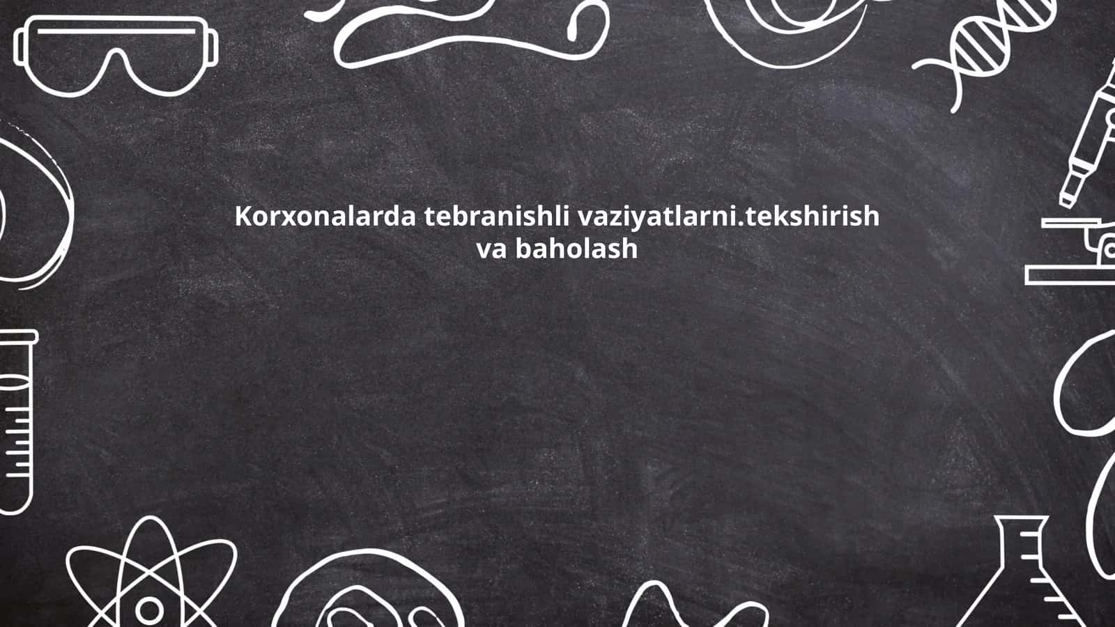Korxonalarda tebranishli vaziyatlarni.tekshirish va baholash 1